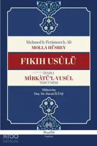 Fıkıh Usûlü / İzahlı Mirkâtü'l-Vusûl Tercümesi