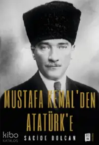 Mustafa Kemal'den Atatürk'e