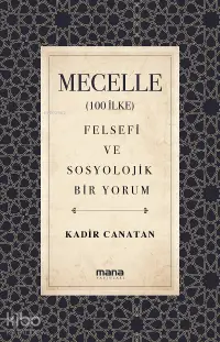 Mecelle (100 İlke);Felsefi ve Sosyolojik Bir Yorum