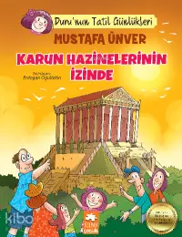 Duru’nun Tatil Günlükleri;Karun Hazinelerinin izinde