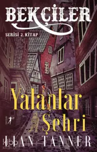 Bekçiler, Yalanlar Şehri;Serisi 2. Kitap