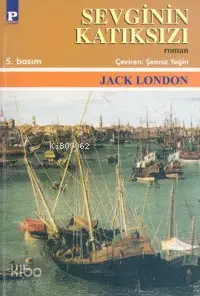  Sevginin Katıksızı | Jack London | Payel Yayınevi | 9789753881401 | 