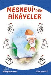 Mesnevi'den Hikayeler ve Öğütler; 10 Yaş ve Üstü