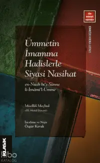 Ümmetin İmamına Hadislerle Siyasi Nasihat;En-Nush Bi’s-Sünne Li-İmâmi’l-Ümme