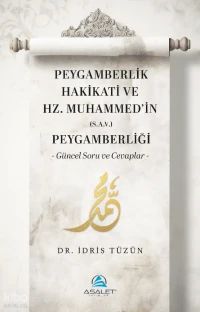 Peygamberlik Hakikati ve Hz. Muhammed’in (S.A.V) Peygamberliği