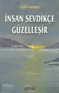 İnsan Sevdikçe Güzelleşir