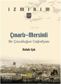 Çınarlı-Mersinli; Bir Çocukluğun Coğrafyası