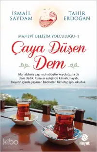 Çaya Düşen Dem; Manevi Gelişim Yolculuğu - 1