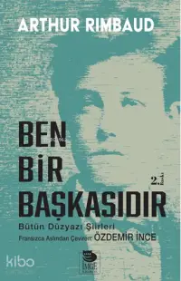 Ben Bir Başkasıdır; Bütün Düzyazı Şiirleri