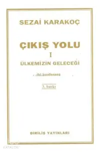 Çıkış Yolu 1; Ülkemizin Geleceği - İki Konferans