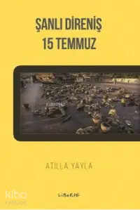 Şanlı Direniş: 15 Temmuz