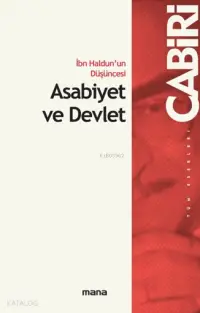 İbn Haldun`un Düşüncesi Asabiyet ve Devlet