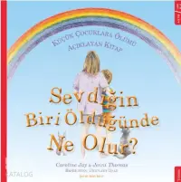 Sevdiğin Biri Öldüğünde Ne Olur?; Küçük Çocuklara Ölümü Açıklayan Kitap