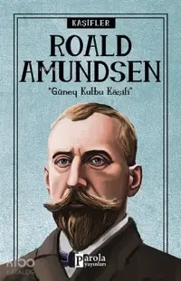 Roald Amundsen - Kaşifler