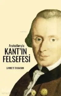 Anahatlarıyla Kant’ın Felsefesi