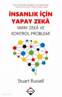 İnsanlık için Yapay Zekâ: Yapay Zekâ ve Kontrol Problemi