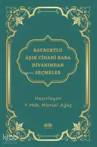 Bayburtlu Aşık Cihani Baba Divanından Seçmeler