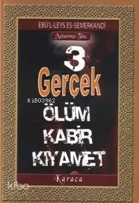 Üç Gerçek; Ölüm Kabir Kıyamet