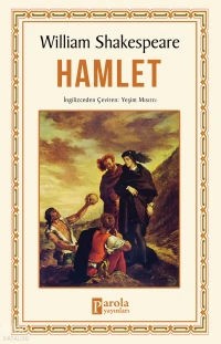  Hamlet | Hamlet | William Shakespeare | Yeşim Mısırcı | Ahmet Üzümcüoğlu | Celal Coşkun | İrem Nida Taşgın | Parola Yayınları | 9786257031929 