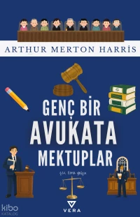  Genç Bir Avukata Mektuplar | Genç Bir Avukata Mektuplar | Arthur Merton Harris | Esma Yalçın | Vera Kitap Yayınları | 9786258774474 