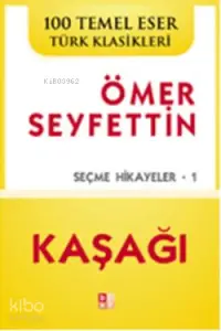 Kaşağı; Seçme Hikayeleri 1