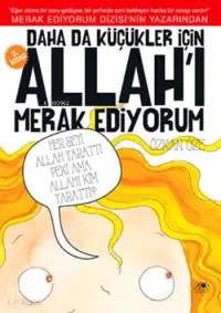 Daha da Küçükler İçin; Allah'ı Merak Ediyorum - 5