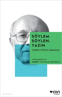 Söylem, Söylen, Yazın; Tahsin Yücel'e Armağan