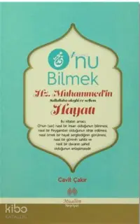 O'nu Bilmek; Hz. Muhammed'in Hayatı