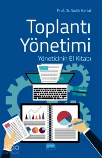 Toplantı Yönetimi; Yöneticinin El Kitabı