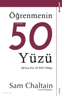 Öğrenmenin Elli Yüzü; Eğitime Dair 50 Etkili Hikaye