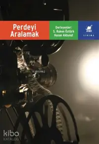 Perdeyi Aralamak; Filmlerde Anlatı ve Eleştiri