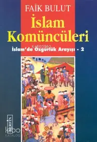 İslam Komüncüleri; İslam'da Özgürlük Arayışı - 2