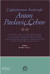 Çağdaşlarının Anılarıyla Anton Pavloviç Çehov