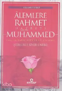 Âlemlere Rahmet Hazreti Muhammed; Şiirleriyle Siyer-i Nebi