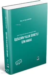 4857 Sayılı İş Kanunu Kapsamındaki İşçilerin Yıllık Ücretli İzin Hakkı