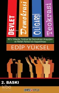 Devlet / Demokrasi / Oligarşi / Teokrasi; 90'lı Yıllarda Türkiye'de Demokrasi Arayışları