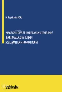 2886 Sayılı Devlet İhale Kanunu Temelinde İdare Mallarına İlişkin Sözleşmelerin Hukuki Rejimi