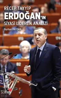 Recep Tayyip Erdoğan’ın - Siyasi Liderlik Analizi