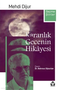   Karanlık Gecenin Hikâyesi |  Karanlık Gecenin Hikâyesi | Mehdi Dijur | Behrouz Dijourian | Alan Yayıncılık | 9786258034974 