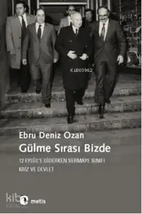 Gülme Sırası Bizde; 12 Eylüle Giderken Sermaye Sınıfı,  Kriz ve Devlet