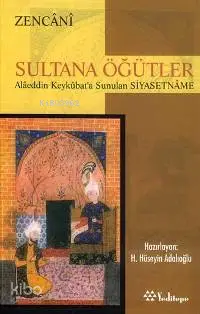 Sultana Öğütler; Alâeddin Keykûbat'a Sunulan Siyasetnâme