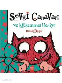 Sevgi Canavarı Ve Mükemmel Hediye