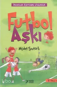 Futbol Aşkı; Değerler Eğitimi, 8+ Yaş