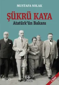 Şükrü Kaya; Atatürk'ün Bakanı