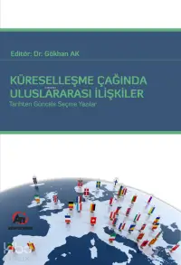 Küreselleşme Çağında Uluslararası İlişkiler; Tarihten Güncele Seçme Yazılar