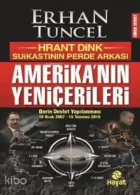 Amerikanın Yeniçerileri; Hrant Dink Suikastının Perde Arkası