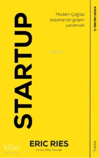 Startup; Modern Çağ'da Kazanan Bir Girişim Yaratmak!