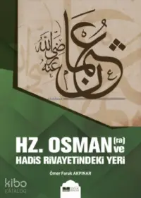 Hz Osman ve Hadis Rivayetindeki Yeri