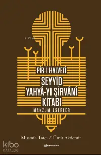 Pîr-i Halvetî Seyyid Yahyâ-yı Şirvânî Kitabı;Manzum Eserler