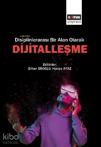 Disiplinlerarası Bir Alan Olarak Dijitalleşme